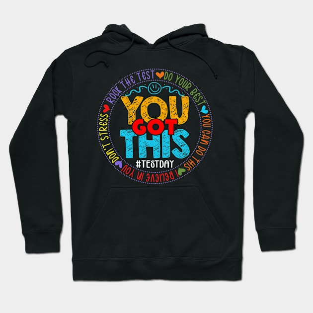 Test Day Rock The Test Teacher Testing Day You Got This Hoodie by AngelGurro